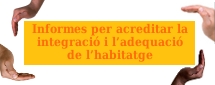 Informes per acreditar la integraci i l'adequaci de l'habitatge