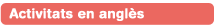 Activitats en angles