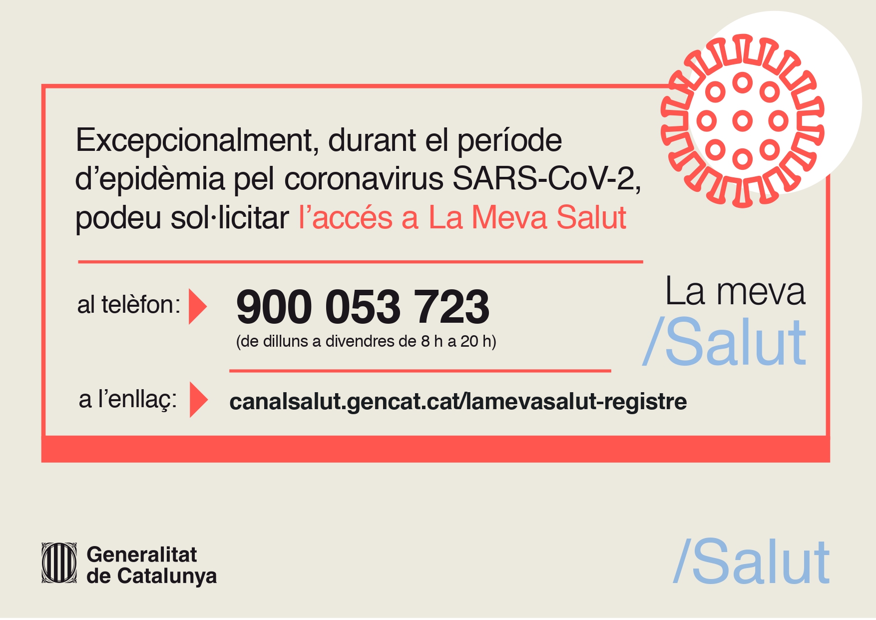 Excepcionalment, durant el període d'epidèmia pel coronavirus SARS-CoV-2 podeu sol·licitar l'accés a La Meva Salut