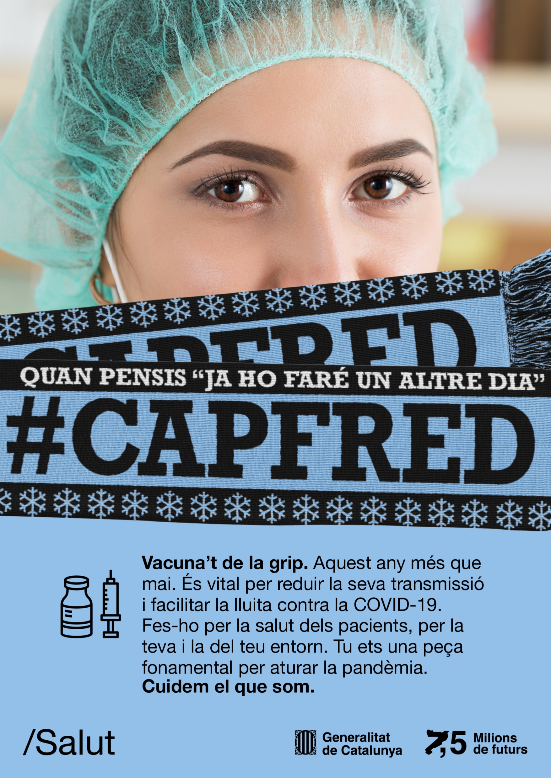 Cartell: Quan pensis 'Ja ho faré un altre dia'. #CAPFRED. Vacuna't de la grip