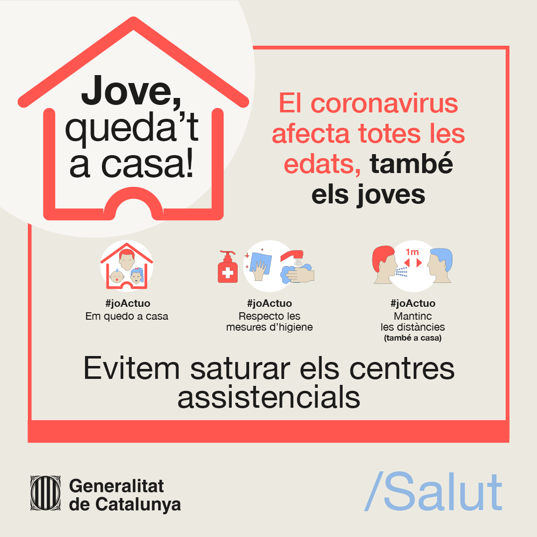 Jove, queda't a casa!. El coronavirus afecta totes les edats, també els joves. Evitem saturar els centres assitencials.