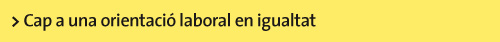 Cap a una orientació laboral en igualtat