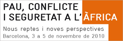 Jornades Pau, conflicte i seguretat a lfrica. Nous reptes i noves perspectives